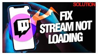 How to Fix Twitch Stream Not Loading - Quick Solutions
