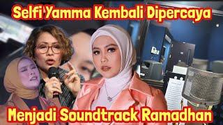 Selfi Yamma Terpilih Menjadi Pengisi Soundtrack Ramadhan Tahun Ini