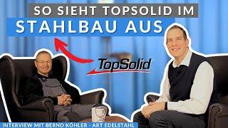  Meine Erfahrungen mit TopSolid im Stahlbau | Bernd Köhler im TopSolid Interview