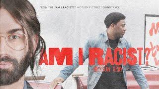 Bryson Gray - Am I Racist? [Official Music Video]