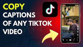 How to copy Captions of any Tiktok Video Latest Update : in 2024