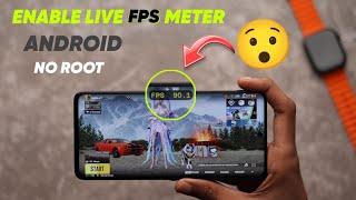 Enable Real-Time FPS Meter On Android 2024 | No Root 