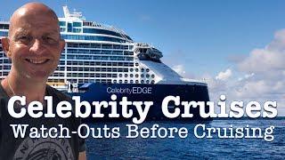 Celebrity Cruises: 3 Biggest Watch-Outs Before Cruising With them