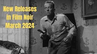 New Releases in Film Noir March 2024