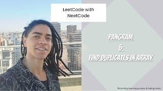 NeetCode :  Pangram & Find duplicates in Array