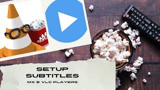 Setup Subtitles in External Video Players VLC and MX Player on Your Favorite Streaming Apps