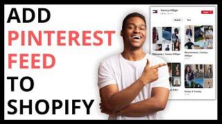 How to Add Pinterest Feed to Shopify Store [QUICK GUIDE]