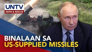 Russia, nagbabala ng matinding tugon kung gagamitin ng Ukraine ang US-supplied missiles