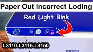 Epson L3110 ,L3115, L3210, L3215 Paper Out or Incorrect Loading || Red Light Blinking Solution