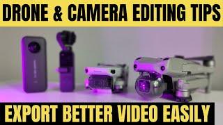 2 TIPS FOR BETTER CAMERA AND DRONE VIDEO | BEST EXPORT SETTINGS FOR YOUTUBE