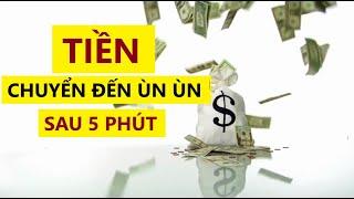 Tiền Chuyển Đến Ùn Ùn Sau 5 Phút - Nghe Mỗi Ngày, Tiền Về Tới Tấp | Luật Hấp Dẫn