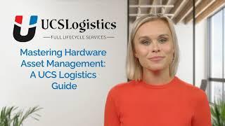 Mastering Hardware Asset Management: A UCS Logistics Guide