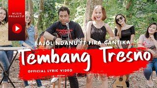 Bajol Ndanu Ft. Fira Cantika - Tembang Tresno (Official Lyric Video)