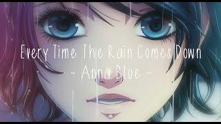 Anna Blue - Every Time The Rain Comes Down (Official Music Video)
