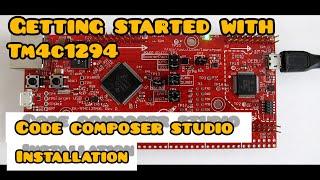 How to download and installation of TI code composer studio(CCS) |  TIVA C SERIES | TM4C1294