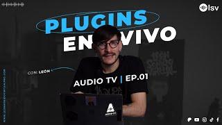 AudioTV - Qué software usar para plugins en vivo? - EP 01