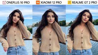 OnePlus 10 Pro vs Xiaomi 12 Pro vs Realme GT 2 Pro Camera Test