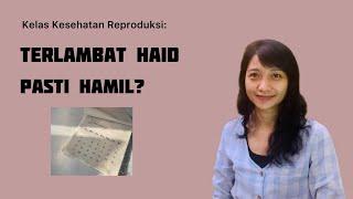 TERLAMBAT HAID? MENGAPA HAL TERSEBUT TERJADI? APA PASTI HAMIL? Bubid Dian, M.Phil-