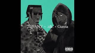 IDK & Gunna - TiFFANY (AUDIO)