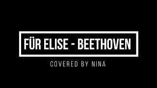 Für Elise | Beethoven - Covered by Nina