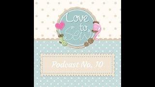 LOVE TO SEW | Episode 10