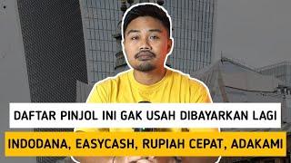 Daftar Pinjol Ini Gak Usah Dibayarkan Lagi‼️INDODANA, EASYCASH, RUPIAH CEPAT, ADAKAMI