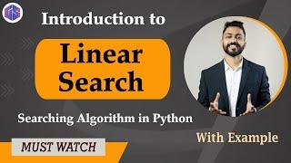 Lec-47: Linear Search in Python  | Searching Algorithm in Python 