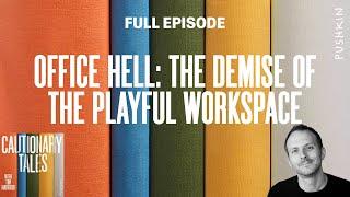 Office Hell: the Demise of the Playful Workspace | Cautionary Tales with Tim Harford