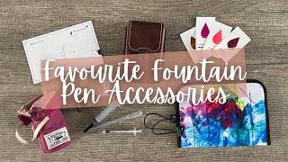 My Favourite Fountain Pen Accessories