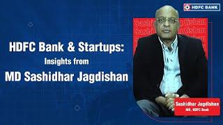 HDFC Bank & Startups: Insights from MD Sashidhar Jagdishan | HDFC Bank