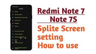 Redmi Note 7 , Redmi Note 7S , Splite Screen setting How to use