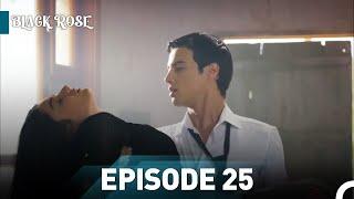 Black Rose Episode 25