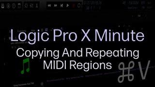 Logic Pro X Minute: Copying And Repeating MIDI Regions