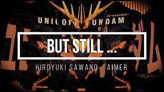 But Still ... - Hiroyuki Sawano & Aimer - Sub español/ Sub english
