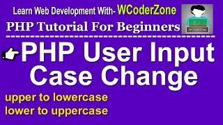 php case change (upper to lowercase - lower to uppercase, ucupper, ucwords etc)