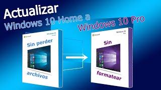 Actualizar o Pasar de Windows 10 Home a  Windows 10 Pro - Sin formatear - Sin perder datos