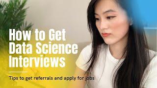 How to Land Data Science Job Interviews: Tips to Find Data Science Jobs and Ask for Referrals