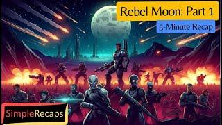 Rebel Moon - Part One: A Child of Fire in 5 Minutes | Simple Recaps - Movies