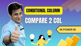 16.7 Conditional Column in Power BI Compare Two Columns(Power Query)|Power BI Tutorial for Beginners
