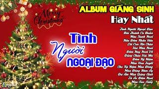 ALBUM GIÁNG SINH TUYỂN CHỌN - NHẠC NOEL HẢI NGOẠI HAY NHẤT MỌI THỜI ĐẠI