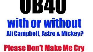 UB40 - Please Don't Make Me Cry (#UB40official vs #WeAreUB40)