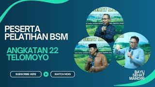 Bayu Diningrat ~ PESERTA PELATIHAN BSM ANGKATAN 22 TELOMOYO