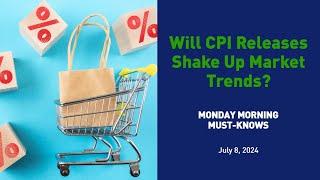 Will CPI Releases Shake Up Market Trends? - MMMK 070824