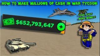 How to make MILLIONS of CASH in ROBLOX War Tycoon (EASY)