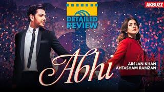 Abhi | Detailed Review | Goher Mumtaz, Kubra Khan Hareem Farooq | #akbuzz #lollywood #review