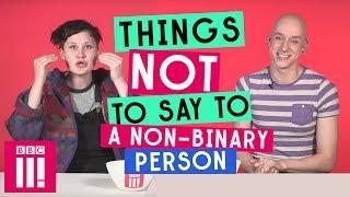 Things Not To Say To A Non-Binary Person