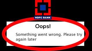 Fix HDFC Bank Oops Something Went Wrong Error Please Try Again Later Problem Solved