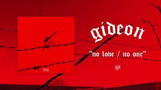 Gideon "No Love/No One"