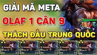 GIẢI MÃ META OLAF 1 CÂN 9 SIÊU KINH DỊ CỦA TOP THÁCH ĐẤU TRUNG QUỐC TẠI PHIÊN BẢN MỚI ĐTCL MÙA 10