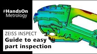 3D inspection with ZEISS INSPECT: Guide to easy part inspection